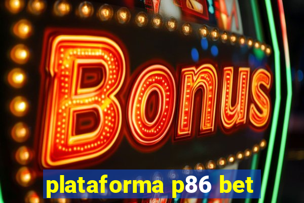 plataforma p86 bet